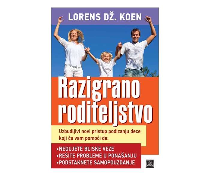 RAZIGRANO RODITELJSTVO-LORENS DZ.KOEN